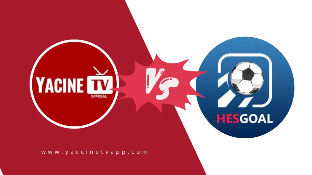Yacine TV vs HesGoal – Choose the best match (Guide 2026) 1 yacine tv vs hesgoal tv - A detailed comparision